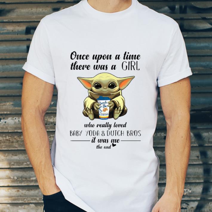 Pretty Once Upon A Time There Was A Girl Who Really Loved Baby Yoda And Dutch Bros shirt 4 - Pretty Once Upon A Time There Was A Girl Who Really Loved Baby Yoda And Dutch Bros shirt