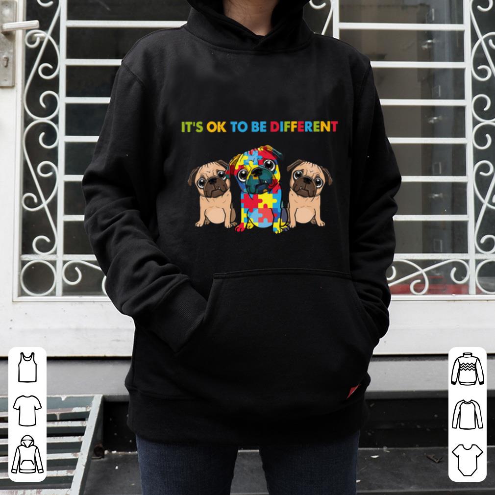 Pretty Pug autism it s ok to be different shirt 4 - Pretty Pug autism it’s ok to be different shirt