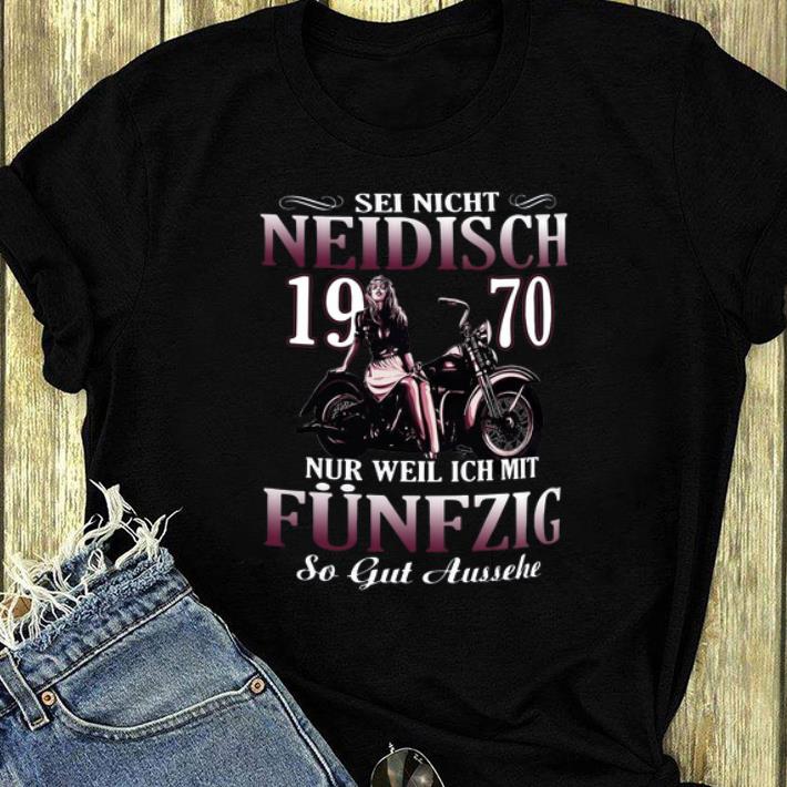 Pretty Sei Nicht Neidisch 1970 Nur Weil Ich mit Fünfzig so gut aussehe shirt 4 - Pretty Sei Nicht Neidisch 1970 Nur Weil Ich mit Fünfzig so gut aussehe shirt