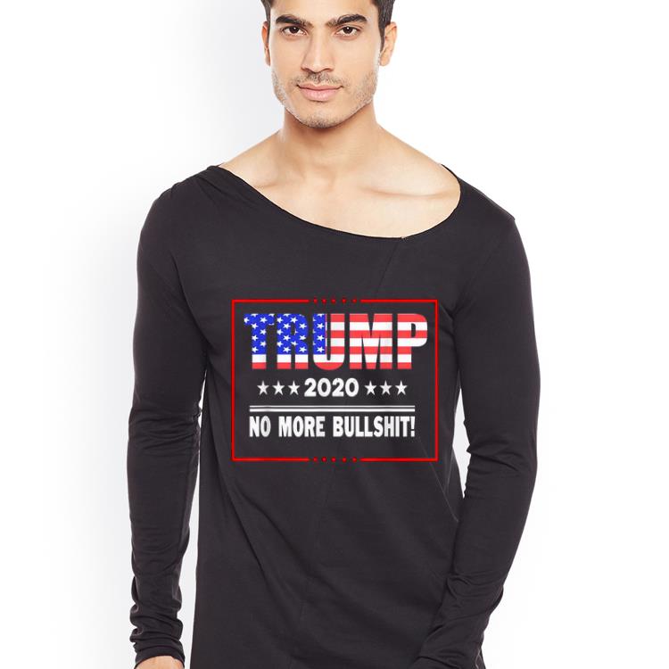 Pretty Trump 2020 No More Bullshit American Flag shirt 4 - Pretty Trump 2020 No More Bullshit American Flag shirt