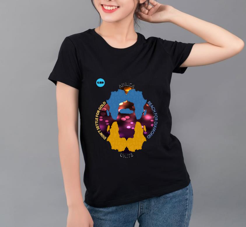 Top Africa Unite Don t Settle For Gold Reach For Diamond shirt 4 - Top Africa Unite Don't Settle For Gold Reach For Diamond shirt