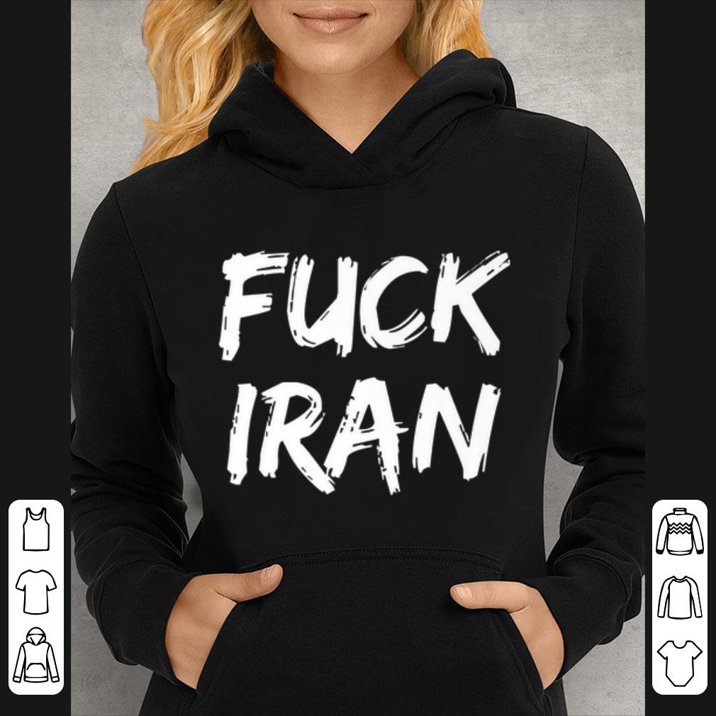 Top Fuck Iran Donald J Trump 2020 shirt 4 - Top Fuck Iran Donald J. Trump 2020 shirt