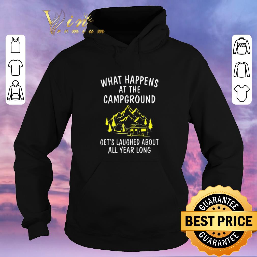 Top What happens at the campground get s laughed about all year long shirt sweater 4 - Top What happens at the campground get's laughed about all year long shirt sweater