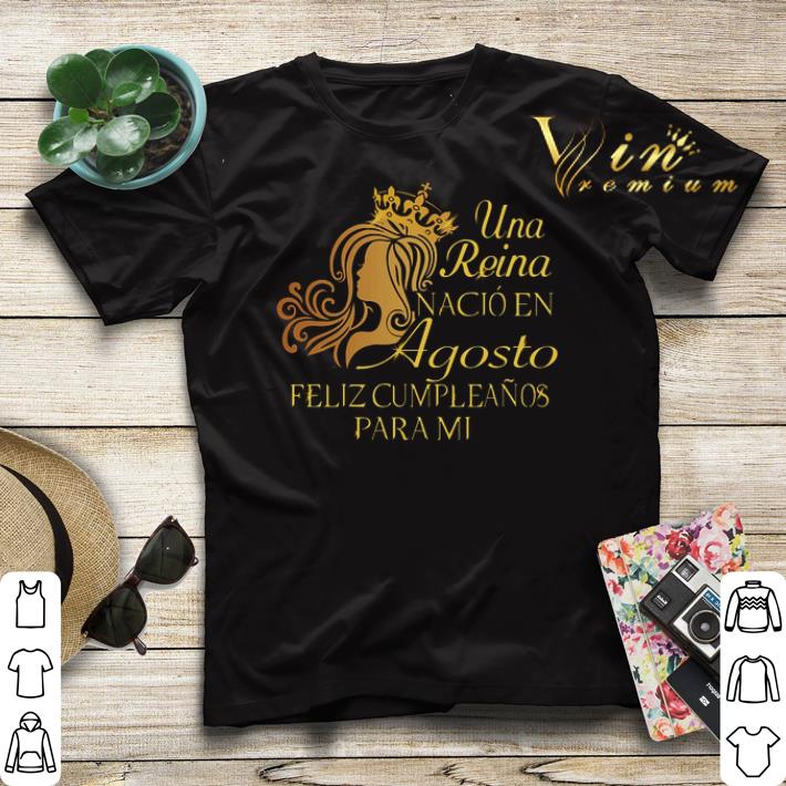 Una Reina Nacio En Agosto Feliz Cumpleanos Para Mi shirt sweater Una Reina Nacio En Agosto Feliz Cumpleanos Para Mi shirt sweater 4 - Una Reina Nacio En Agosto Feliz Cumpleanos Para Mi shirt sweater