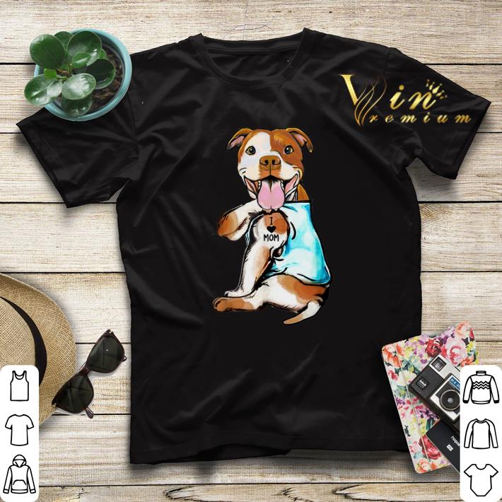 American Staffordshire Terrier i love mom tattoos shirt sweater 4 - American Staffordshire Terrier i love mom tattoos shirt sweater