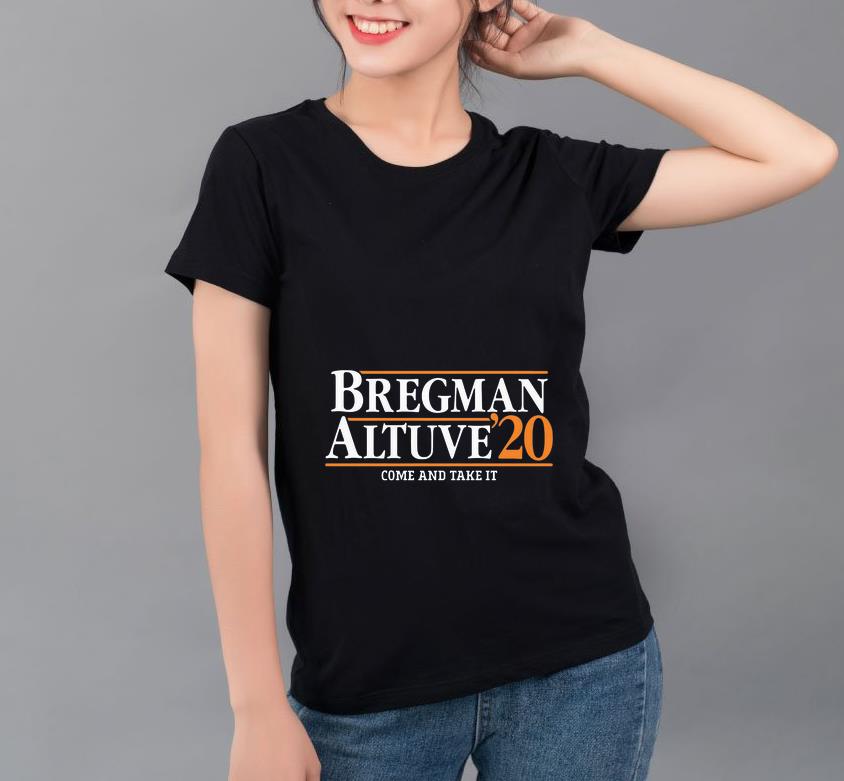 Awesome Bregman Altuve 20 Come And Take It shirt 4 - Awesome Bregman Altuve’20 Come And Take It shirt