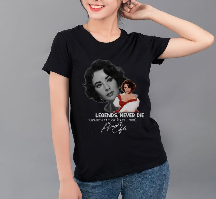 Awesome Elizabeth Taylor 1932 2011 Legends Never Die Signature shirt 4 - Awesome Elizabeth Taylor 1932 -2011 Legends Never Die Signature shirt