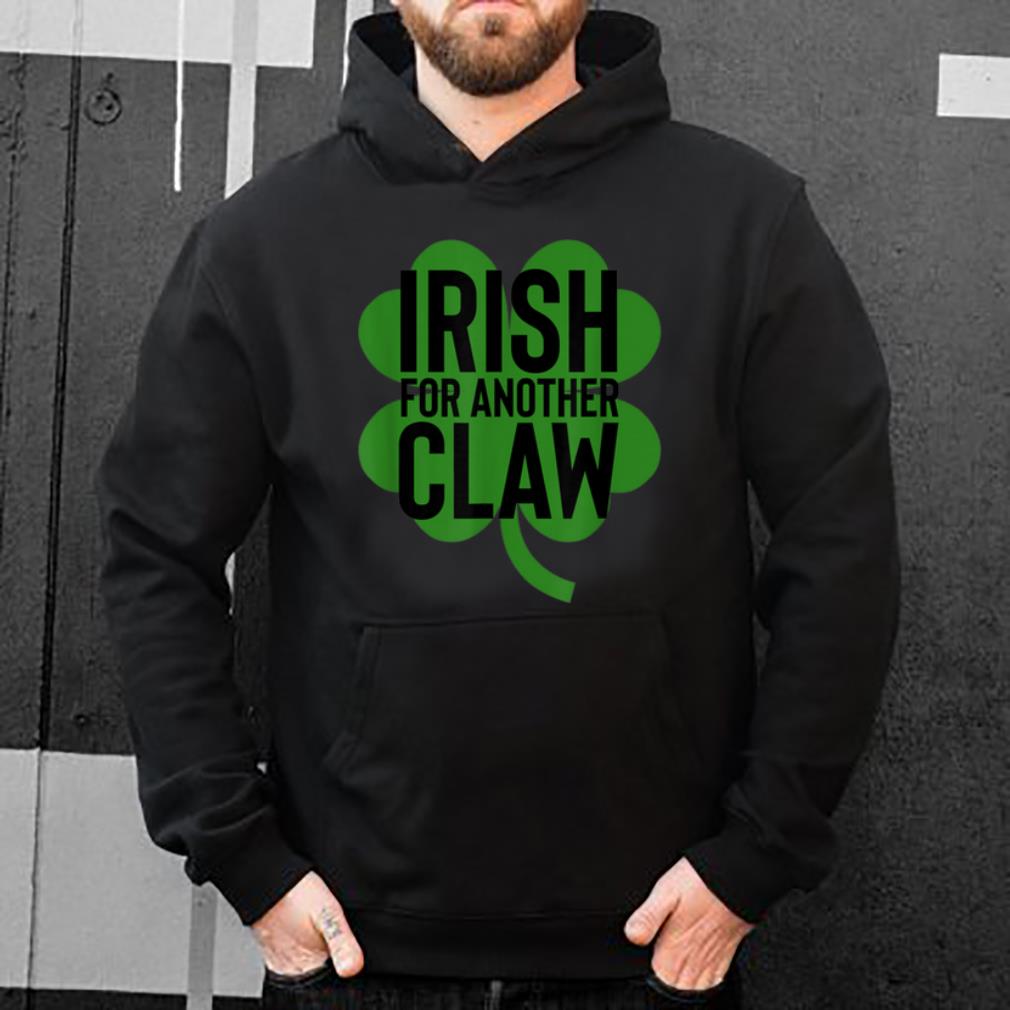 Awesome Irish For Another Claw Ain t No Laws Hard Seltzer shirt 4 - Awesome Irish For Another Claw Ain't No Laws Hard Seltzer shirt