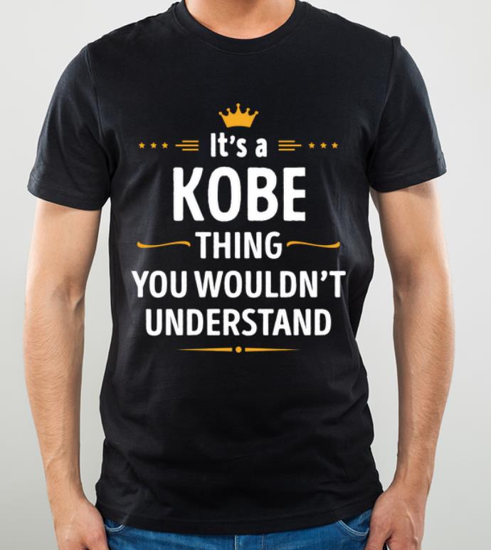 Awesome Its A Kobe Thing You Wouldn t Understand shirt 4 - Awesome Its A Kobe Thing You Wouldn't Understand shirt