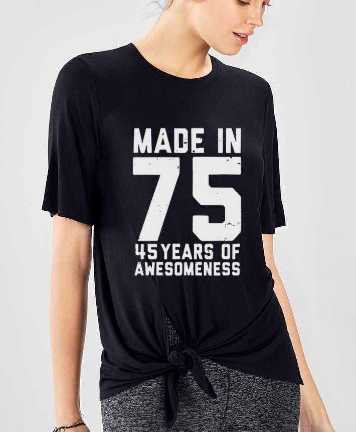 Awesome Made in 75 45 years of awesomeness shirt 4 - Awesome Made in 75 45 years of awesomeness shirt