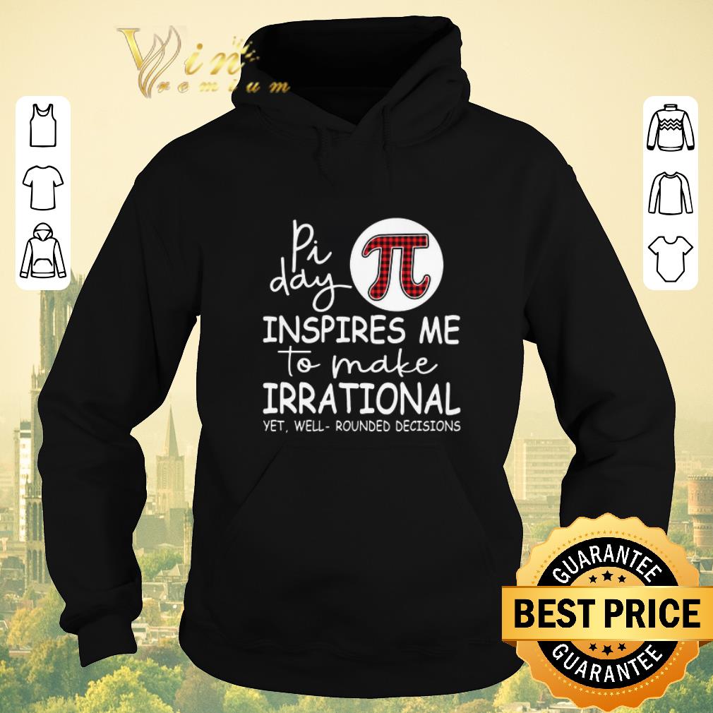 Awesome Math Teacher Pi day inspire me to make irrational yet well shirt sweater 4 - Awesome Math Teacher Pi day inspire me to make irrational yet well shirt sweater