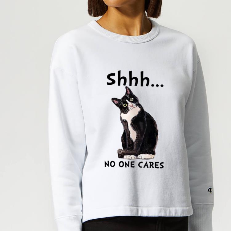 Awesome Shhs No One Cares Cat Lovers shirt 4 - Awesome Shhs No One Cares Cat Lovers shirt