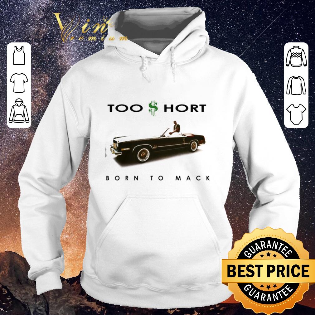 Awesome Too Short Born to Mack shirt sweater Awesome Too Short Born to Mack shirt sweater 4 - Awesome Too Short Born to Mack shirt sweater