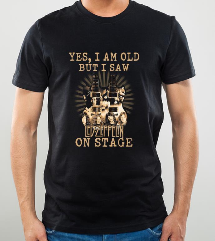 Awesome Yes I Am Old But I Saw Led Zeppelin On Stage shirt 4 - Awesome Yes I Am Old But I Saw Led Zeppelin On Stage shirt