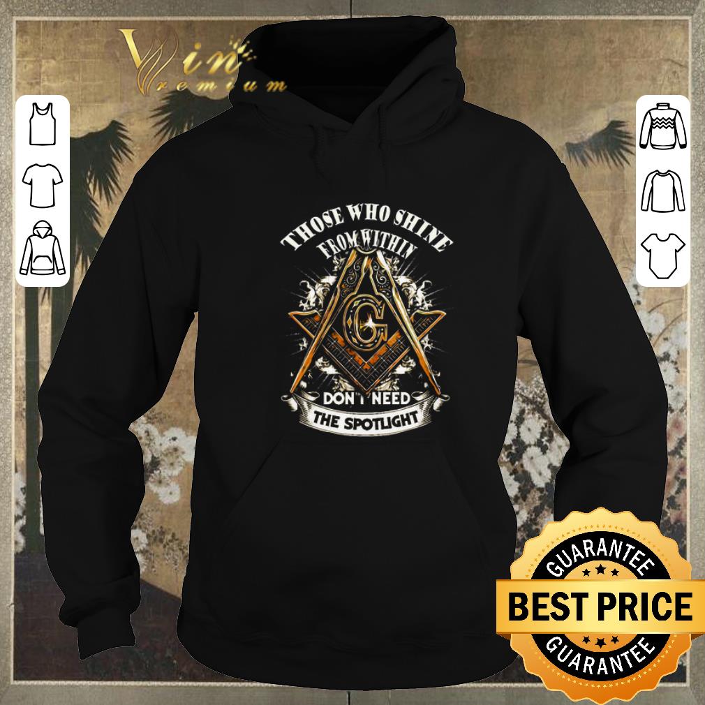 Awesome those who shine from within don t need the spotlight shirt sweater 4 - Awesome those who shine from within don't need the spotlight shirt sweater