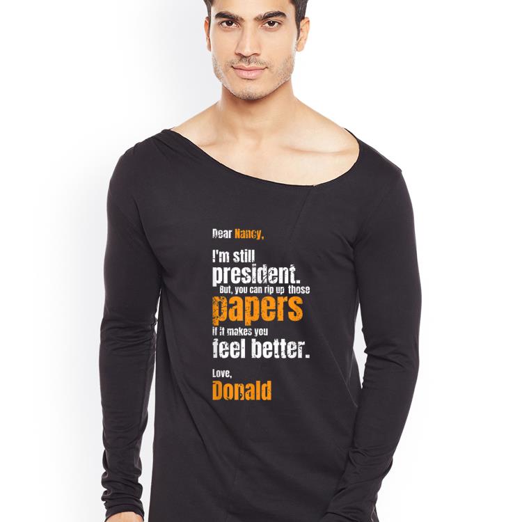 Beautiful Fuck Nancy Pelosi Dear Nancy Donald Trump Is Still President shirt 4 - Beautiful Fuck Nancy Pelosi Dear Nancy Donald Trump Is Still President shirt