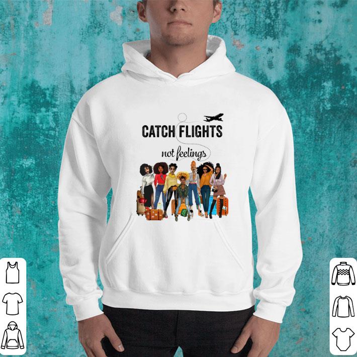 Cool Catch flights not feelings version Girls Trip shirt Cool Catch flights not feelings version Girls Trip shirt 4 - Cool Catch flights not feelings version Girls Trip shirt