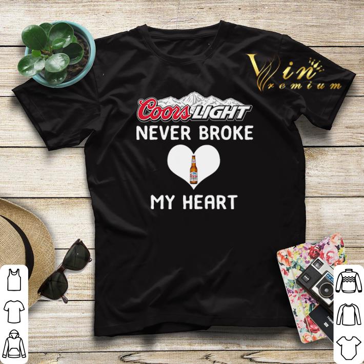 Coors Light never broke my heart shirt sweater 4 - Coors Light never broke my heart shirt sweater