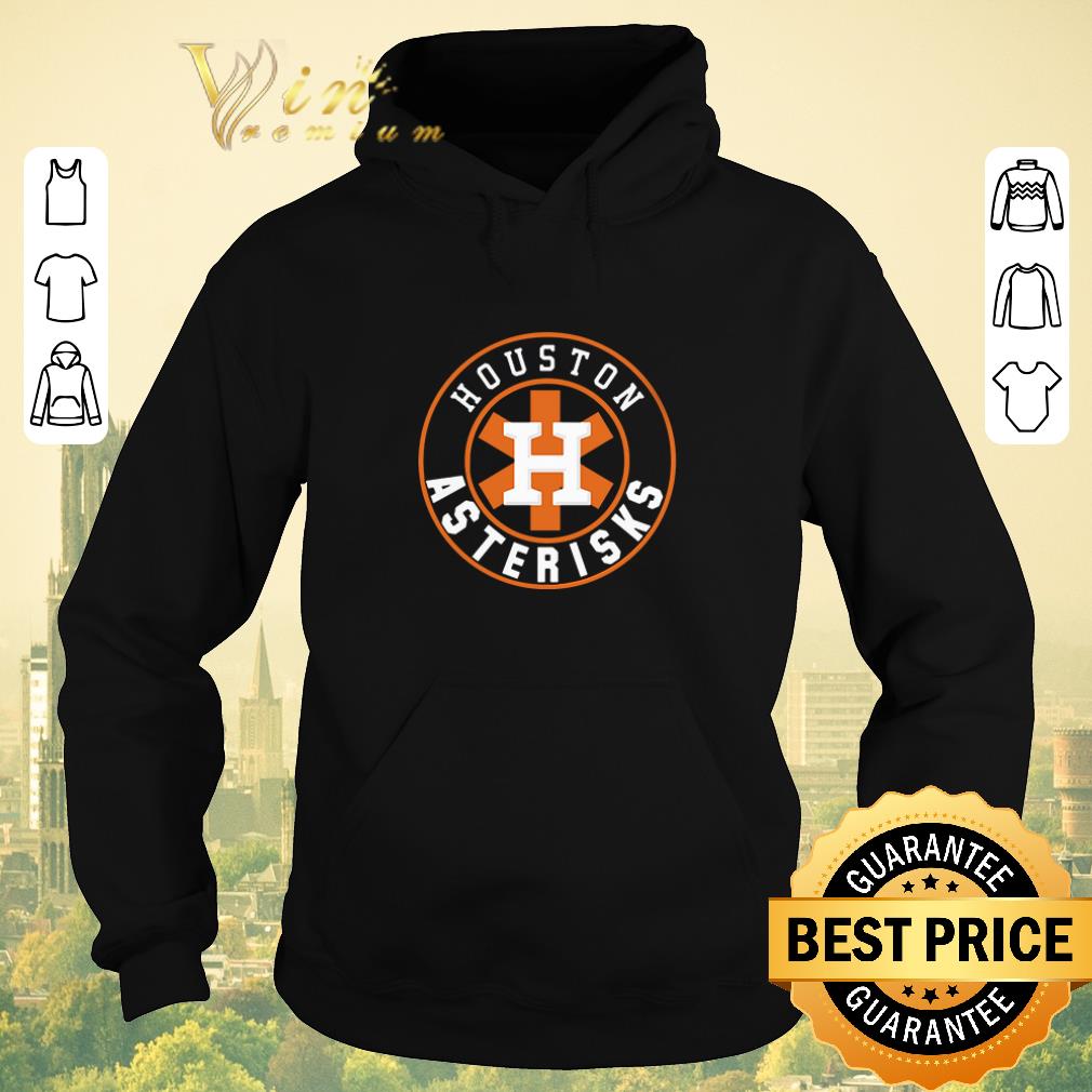 Funny Houston Asterisks Astros Cheaters shirt sweater Funny Houston Asterisks Astros Cheaters shirt sweater 4 - Funny Houston Asterisks Astros Cheaters shirt sweater