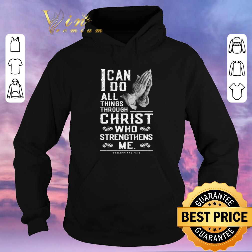Funny I can do all things through Christ who strengthens me Philippian shirt sweater Funny I can do all things through Christ who strengthens me Philippian shirt sweater 4 - Funny I can do all things through Christ who strengthens me Philippian shirt sweater