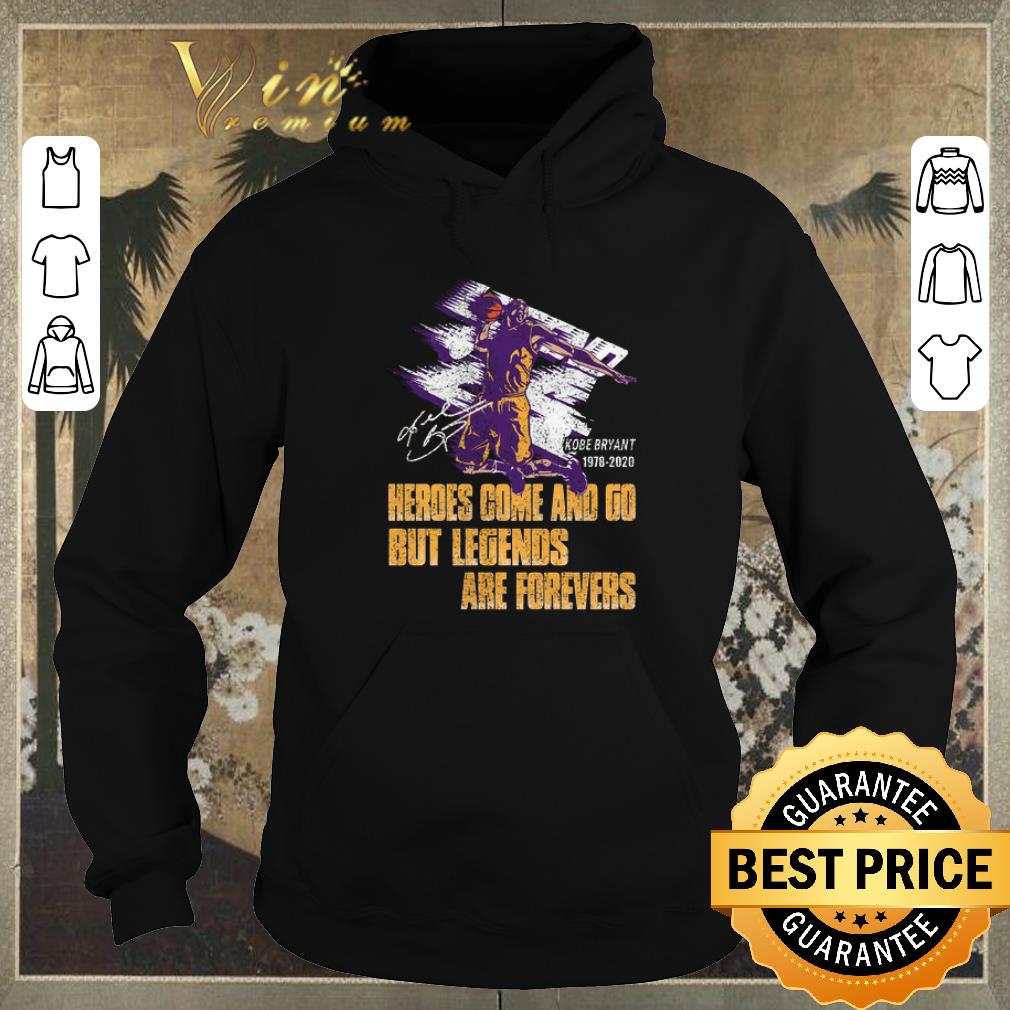 Funny Legend Kobe Bryant heroes come and go but legends are forevers shirt sweater 4 - Funny Legend Kobe Bryant heroes come and go but legends are forevers shirt sweater