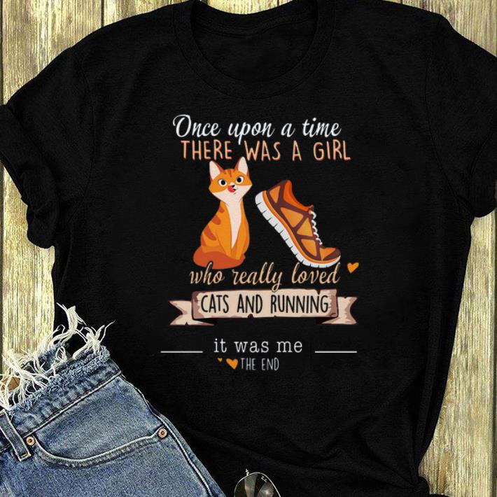 Funny Once Upon A Time There Was A Girl Who Really Loved Cats And Running shirt 4 - Funny Once Upon A Time There Was A Girl Who Really Loved Cats And Running shirt