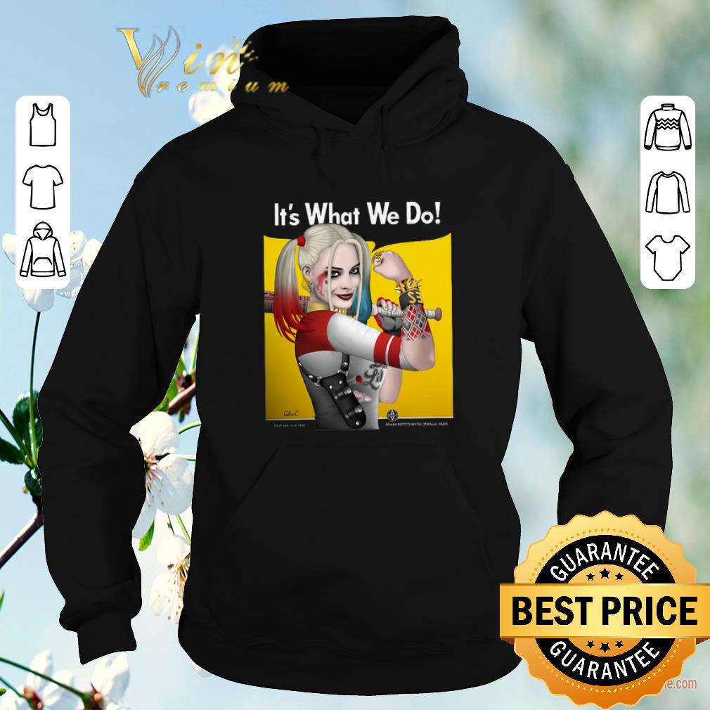 Funny Strong girl Harley Quinn it's what we do shirt sweater Funny Strong girl Harley Quinn it s what we do shirt sweater 4 - Funny Strong girl Harley Quinn it's what we do shirt sweater