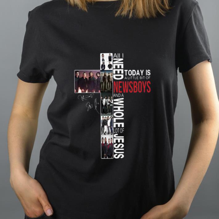 Great All I Need Today Is A Little Bit Of Newsboys A Whole Lot Of Jesus shirt 4 - Great All I Need Today Is A Little Bit Of Newsboys A Whole Lot Of Jesus shirt