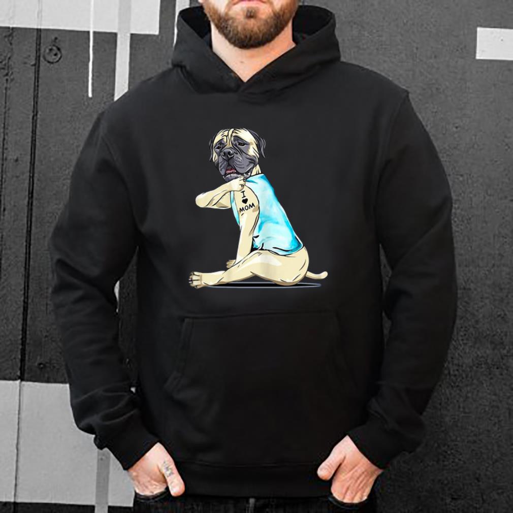Great Bullmastiff Tattoo I Love Mom shirt 4 - Great Bullmastiff Tattoo I Love Mom shirt