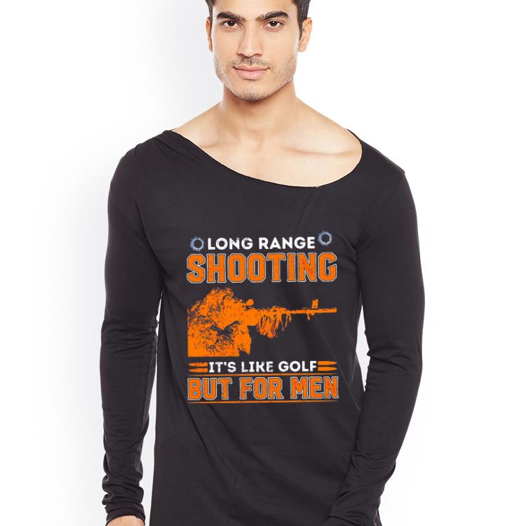 Great Sniper Long Range Shooting It s Like Gofl But For Men shirt 4 - Great Sniper Long Range Shooting It’s Like Gofl But For Men shirt