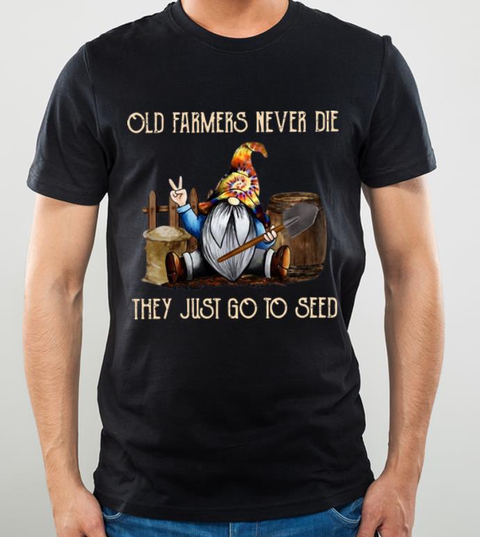 Great Tie Dye Dwarf Old Farmers Never Die They Just Go To Seed shirt 4 - Great Tie Dye Dwarf Old Farmers Never Die They Just Go To Seed shirt