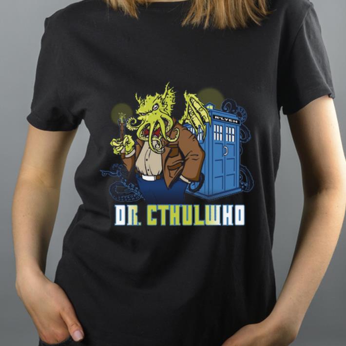 Hot Dr Cthulhu Who shirt 4 - Hot Dr Cthulhu Who shirt