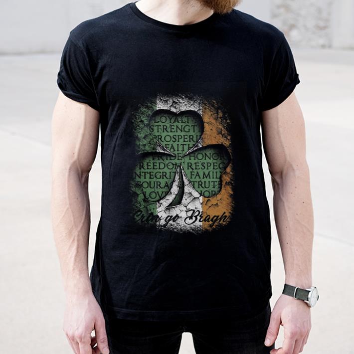 Hot Erin Go Bragh St Patrick s Day Irish Loyalty Strength Prosperity shirt 4 - Hot Erin Go Bragh St Patrick’s Day Irish Loyalty Strength Prosperity shirt