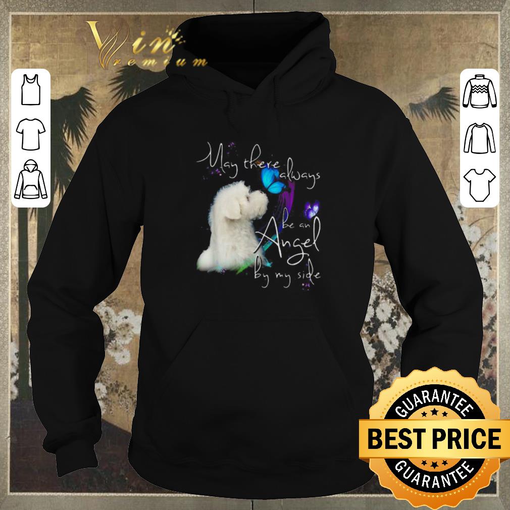 Hot Maltese may there always be an angel by my side shirt sweater 4 - Hot Maltese may there always be an angel by my side shirt sweater