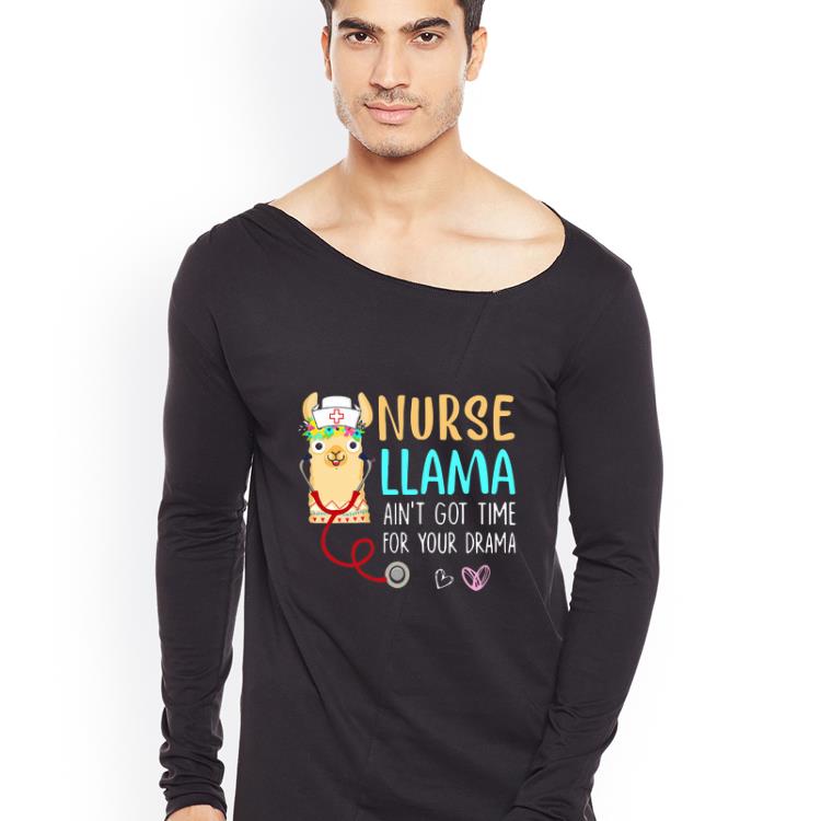 Hot Nurse Llama ain t got time for your drama shirt 4 1 - Hot Nurse Llama ain’t got time for your drama shirt