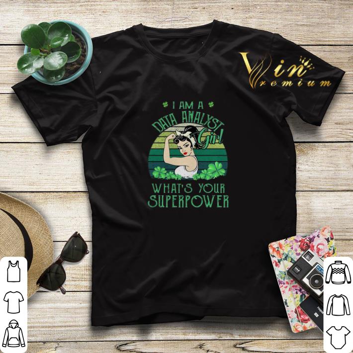 I am a Data Analyst girl what s your superpower St Patrick s day shirt sweater 4 - I am a Data Analyst girl what’s your superpower St Patrick’s day shirt sweater
