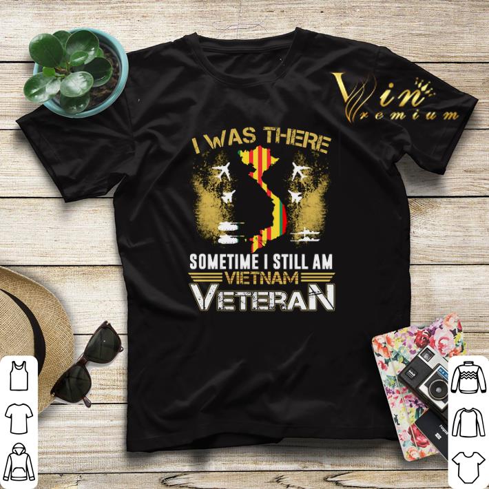 I was there sometime i still am Vietnam veteran shirt sweater 4 - I was there sometime i still am Vietnam veteran shirt sweater