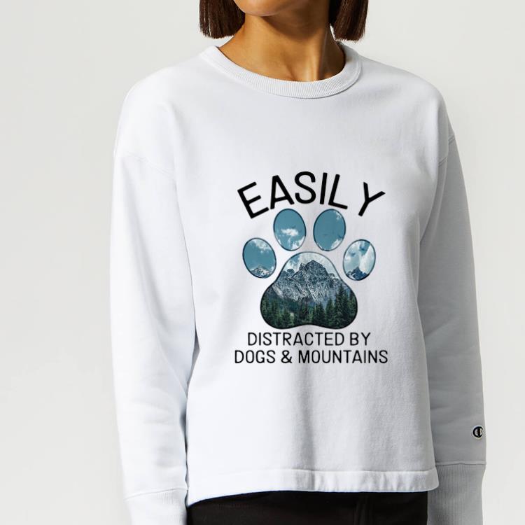 Nice Easily Distracted By Dogs And Mountains shirt 4 - Nice Easily Distracted By Dogs And Mountains shirt