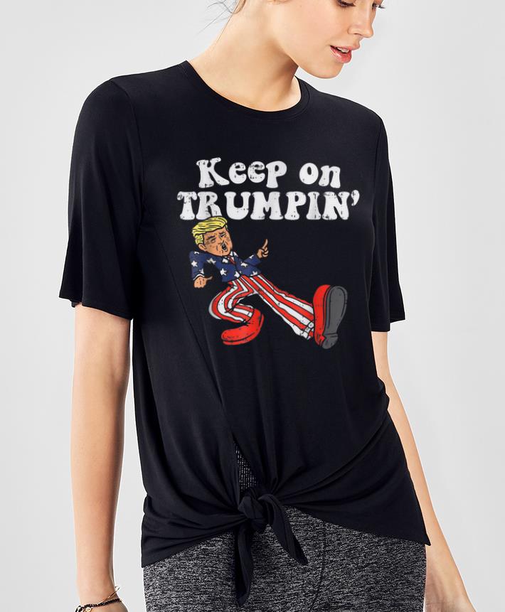 Nice Keep On Trumpin American Flag Support Reelect Trump 2020 shirt 4 - Nice Keep On Trumpin American Flag Support Reelect Trump 2020 shirt