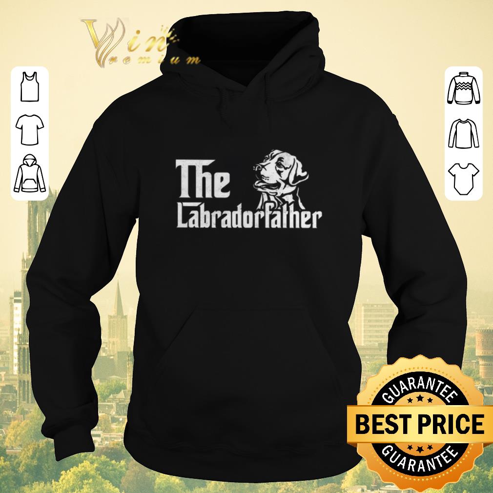 Nice The Labradorfather Labrador Retriever godfather shirt sweater 4 - Nice The Labradorfather Labrador Retriever godfather shirt sweater