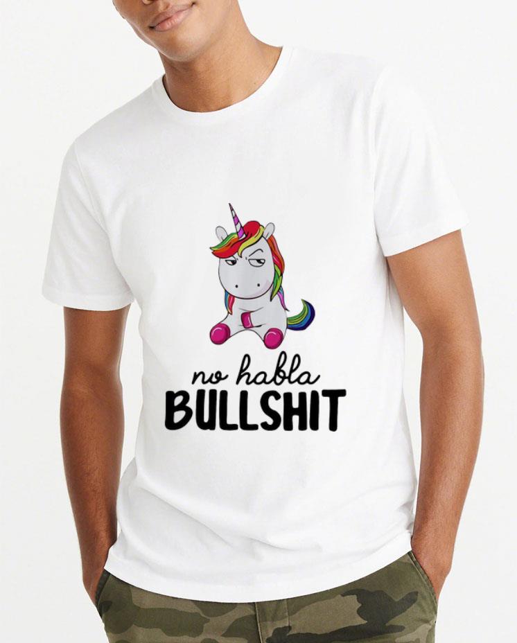 Nice Unicorn No Habla Bullshi shirt 4 - Nice Unicorn No Habla Bullshi shirt