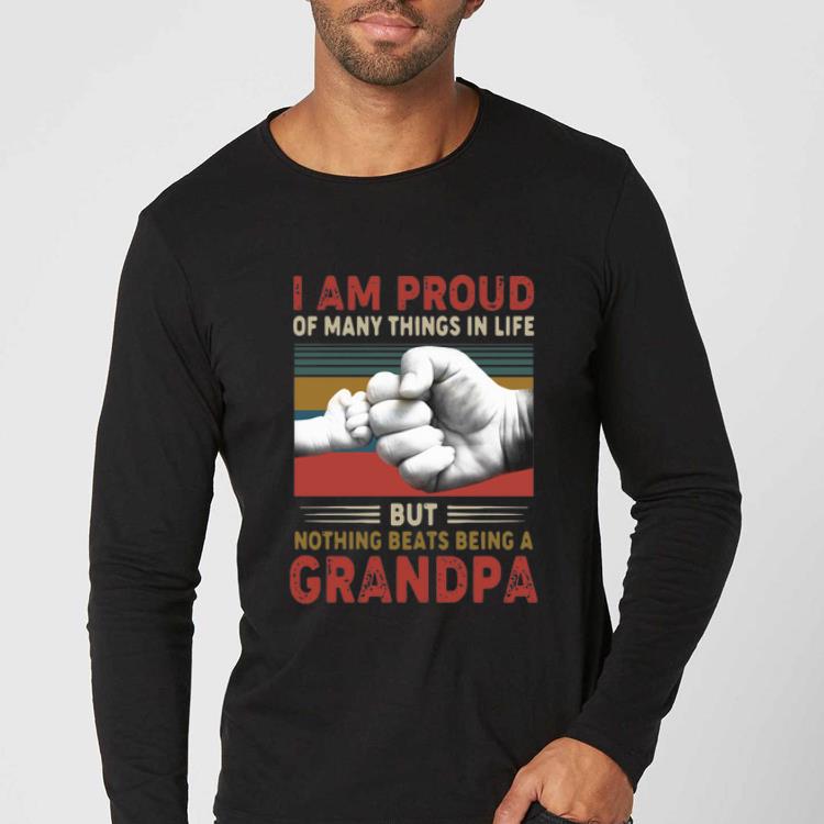 Official I Am Proud Of Many Things In Life But Nothing Beats Being A Grandpa shirt 4 - Official I Am Proud Of Many Things In Life But Nothing Beats Being A Grandpa shirt