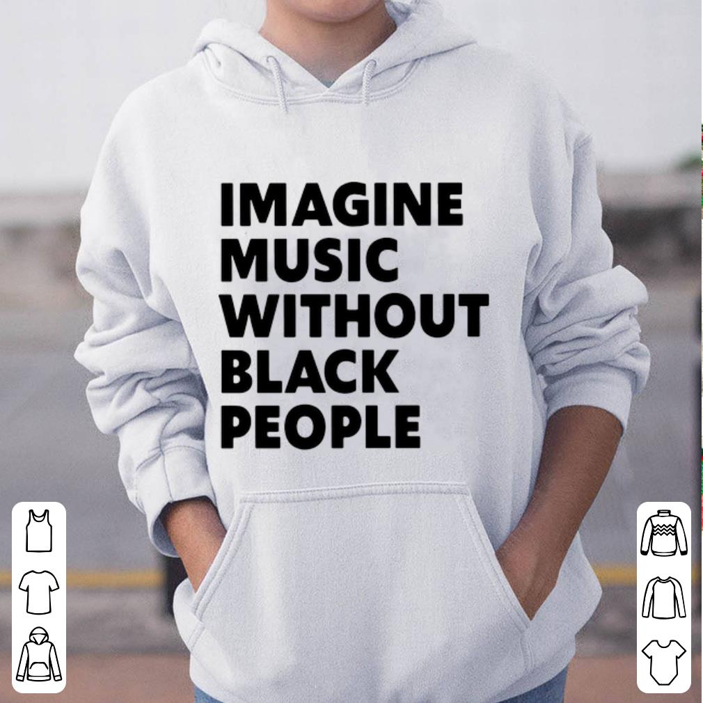 Official Imagine Music Without Black People shirt 4 - Official Imagine Music Without Black People shirt