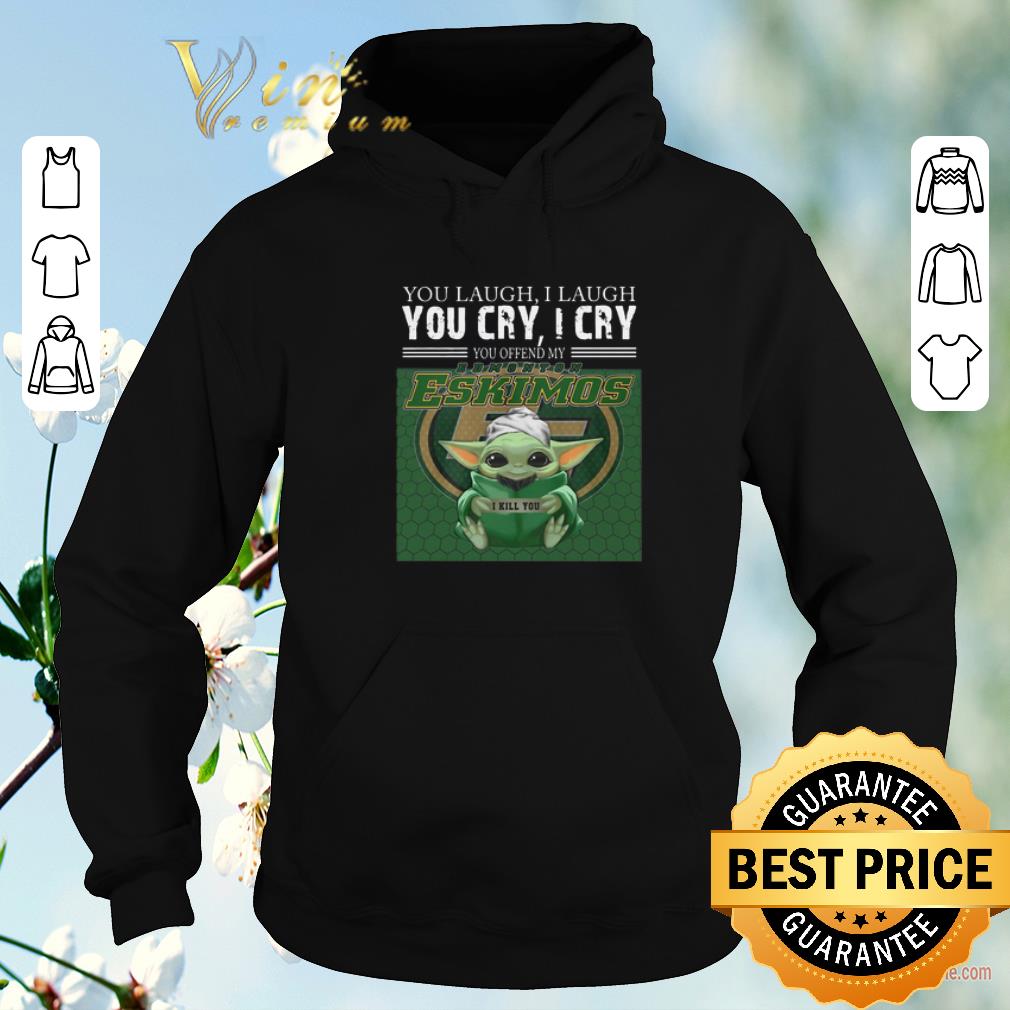 Original Baby Yoda you laugh I laugh you cry Edmonton Eskimos Star wars shirt sweater 4 - Original Baby Yoda you laugh I laugh you cry Edmonton Eskimos Star wars shirt sweater