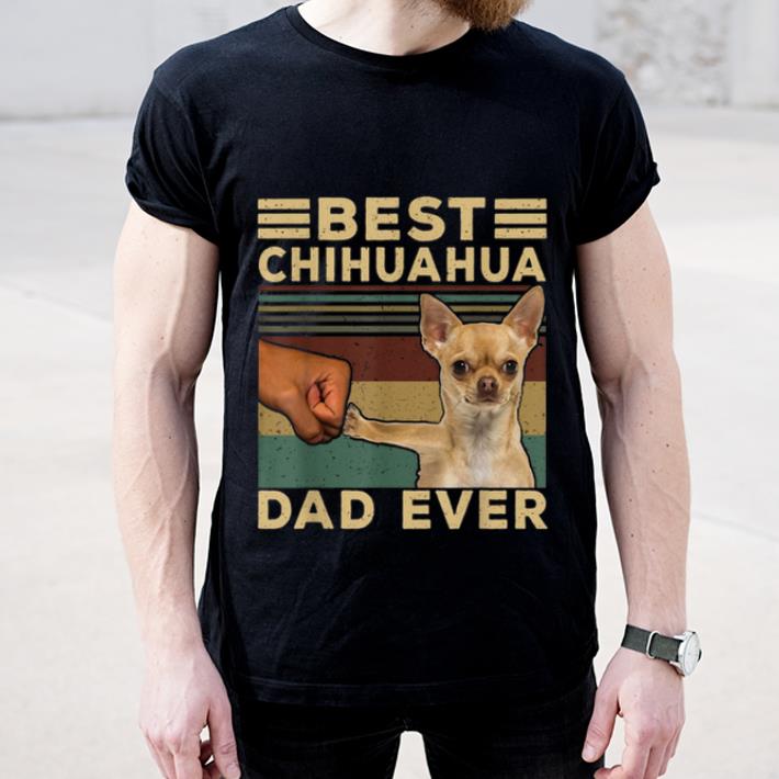 Original Best Chihuahua Dad Ever Father s Day Vintage Dog Lovers shirt 4 - Original Best Chihuahua Dad Ever Father's Day Vintage Dog Lovers shirt