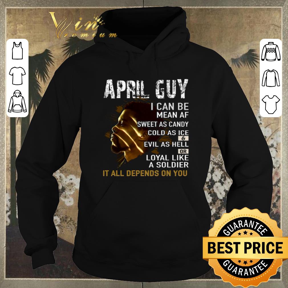 Original Black Panther April guy i can be mean AF sweet as candy cold shirt sweater Original Black Panther April guy i can be mean AF sweet as candy cold shirt sweater 4 - Original Black Panther April guy i can be mean AF sweet as candy cold shirt sweater