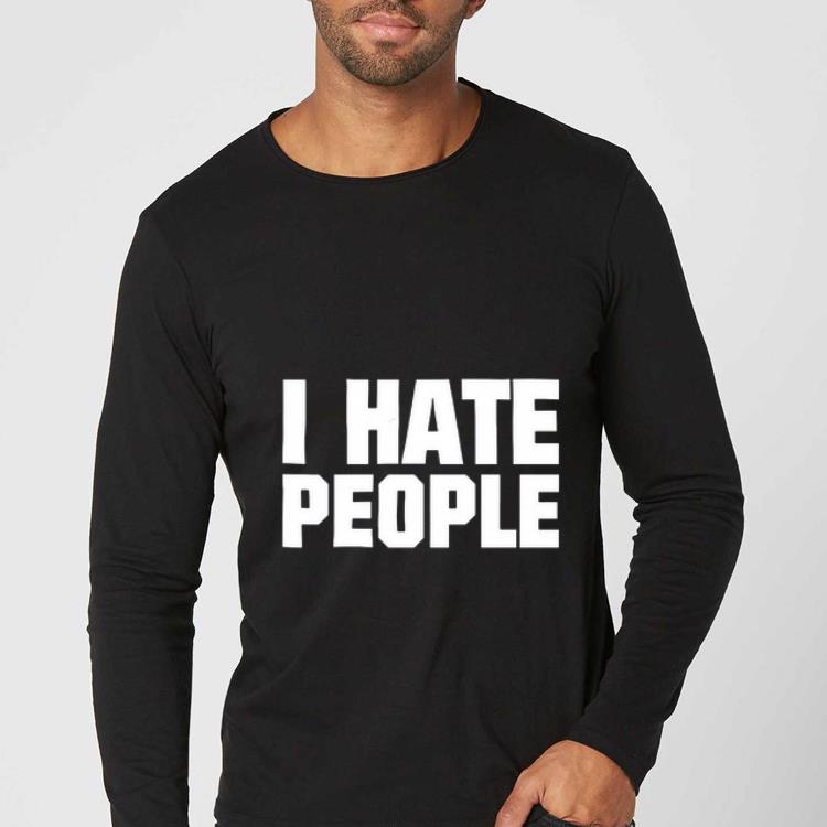 Original I Hate People shirt 4 - Original I Hate People shirt