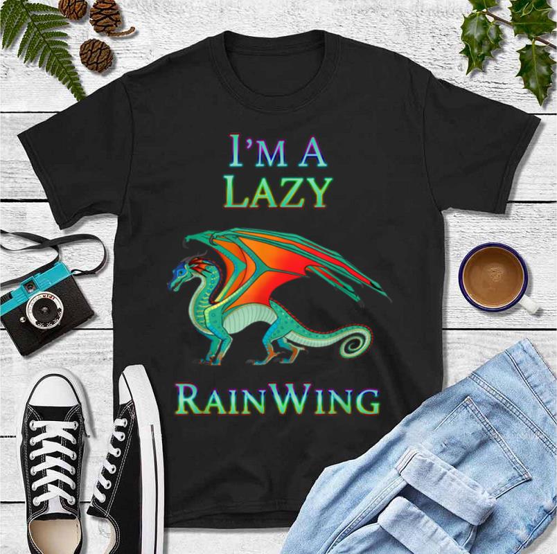 Original I m a Lazy Rain Wing Dragon shirt 4 - Original I m a Lazy Rain Wing Dragon shirt