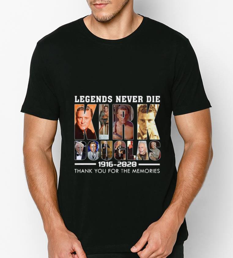 Original Legends Never Die Kirk Douglas 1916 2020 thank you for the memories shirt 4 - Original Legends Never Die Kirk Douglas 1916 – 2020 thank you for the memories shirt