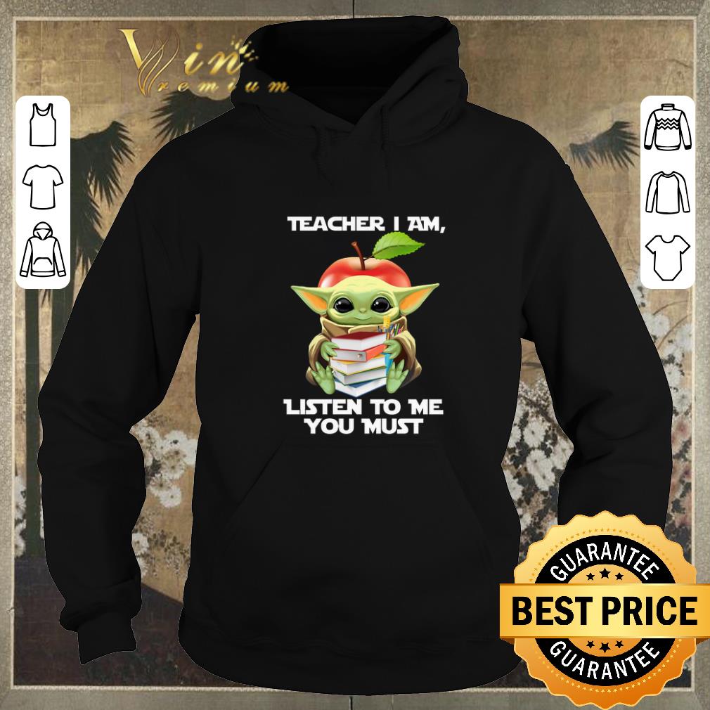 Premium Baby Yoda teacher I am listen to me you must Star Wars shirt sweater 4 - Premium Baby Yoda teacher I am listen to me you must Star Wars shirt sweater